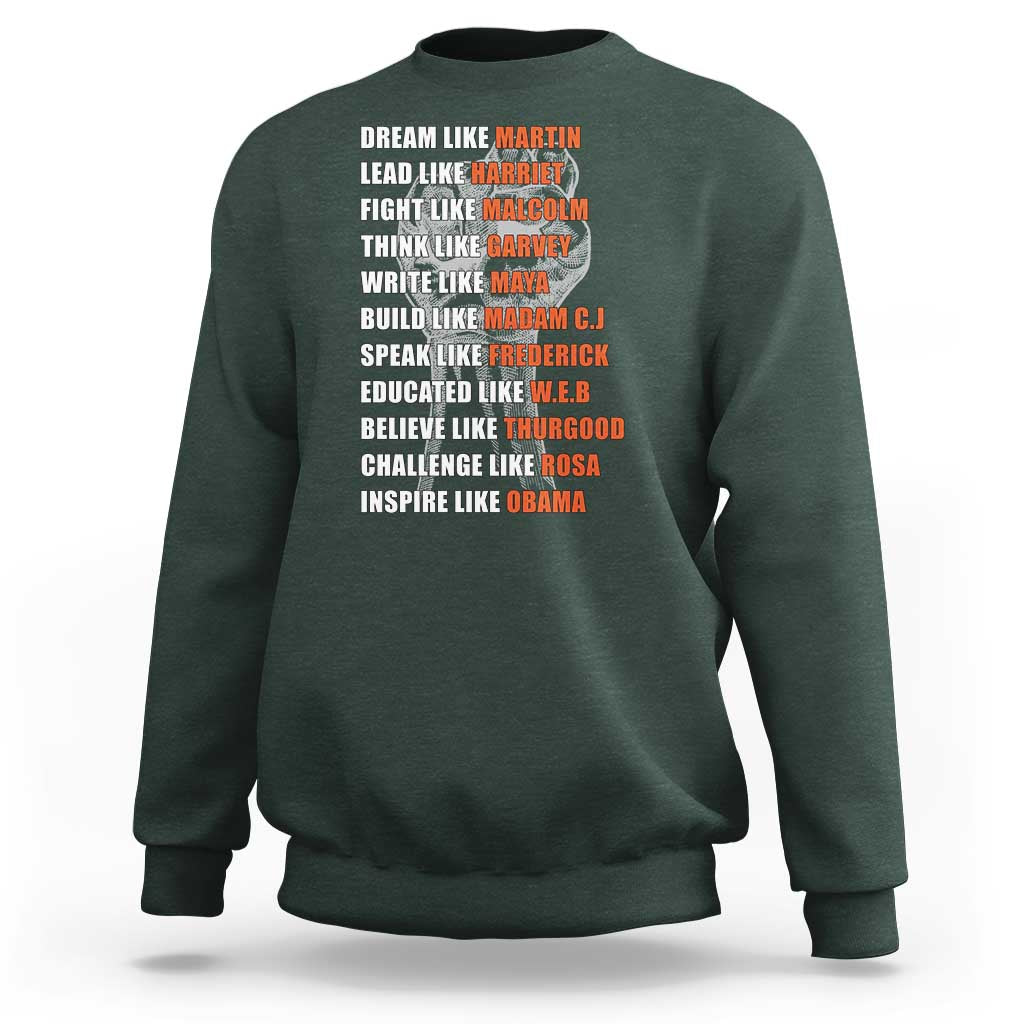 Civil Right Leaders Inspiration Sweatshirt Dream Like Martin Black History African American - Wonder Print Shop