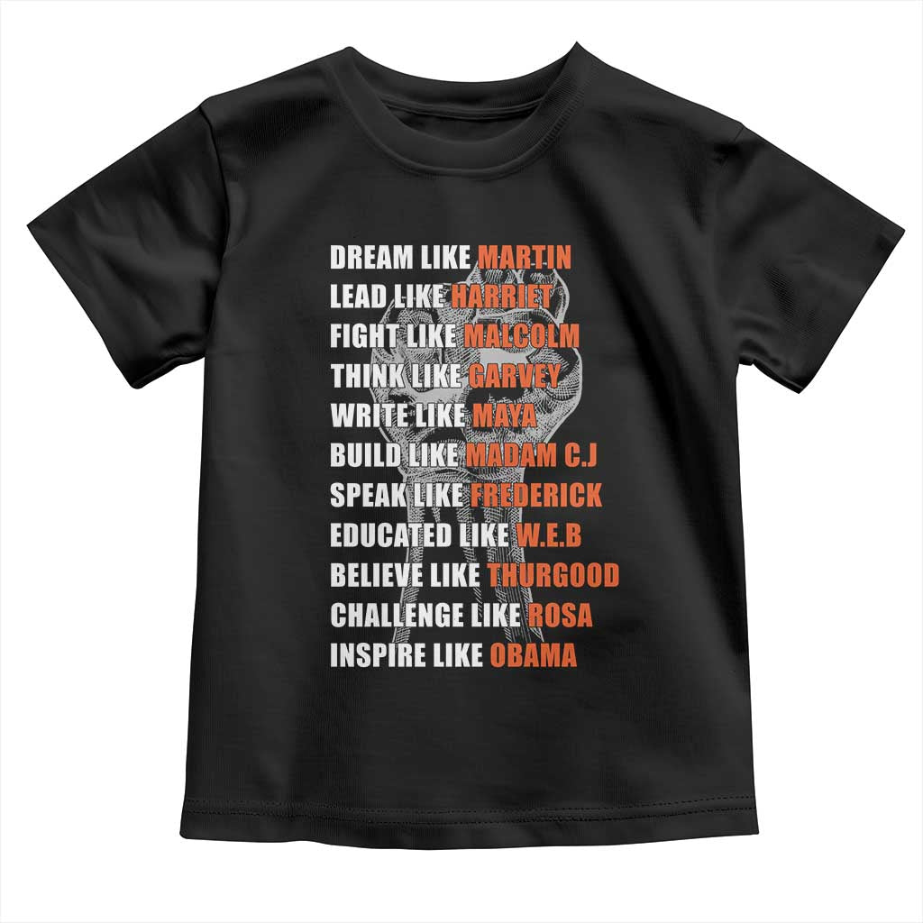 Civil Right Leaders Inspiration Toddler T Shirt Dream Like Martin Black History African American