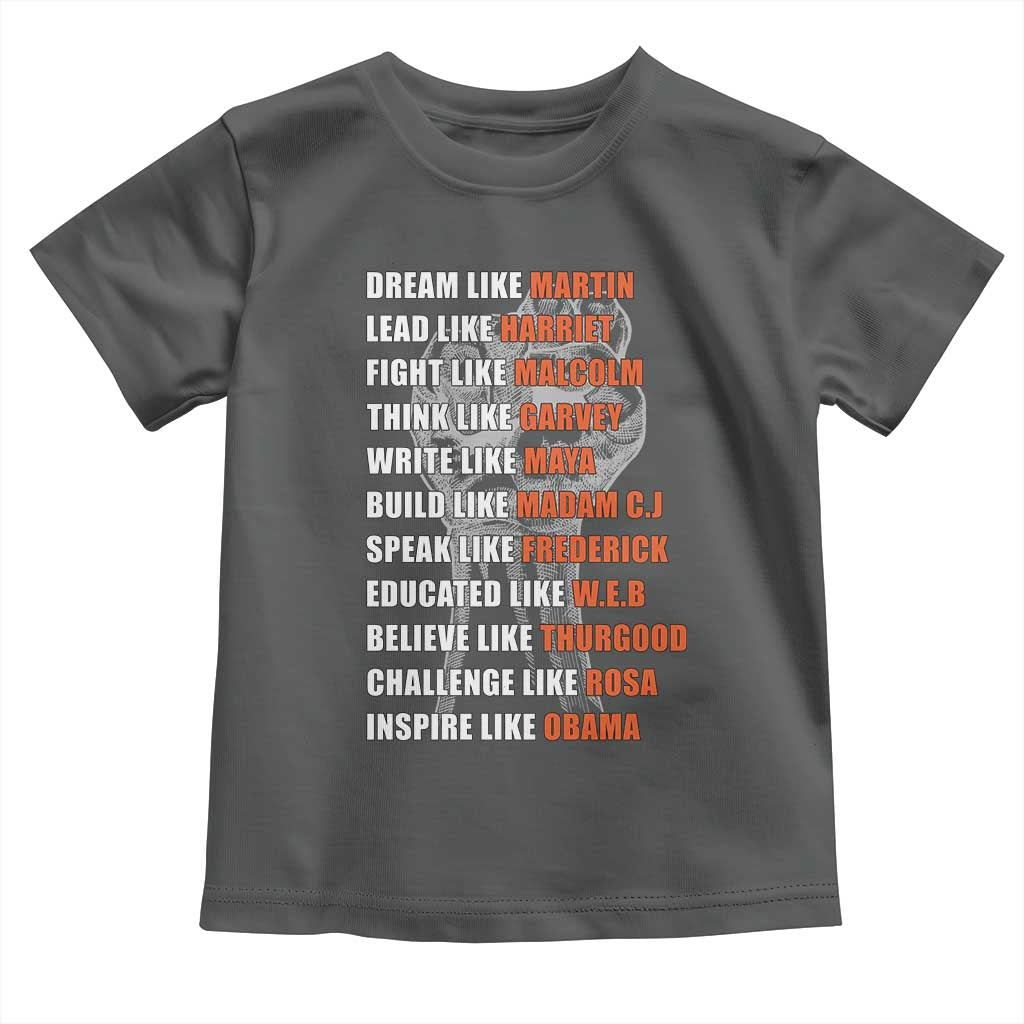 Civil Right Leaders Inspiration Toddler T Shirt Dream Like Martin Black History African American