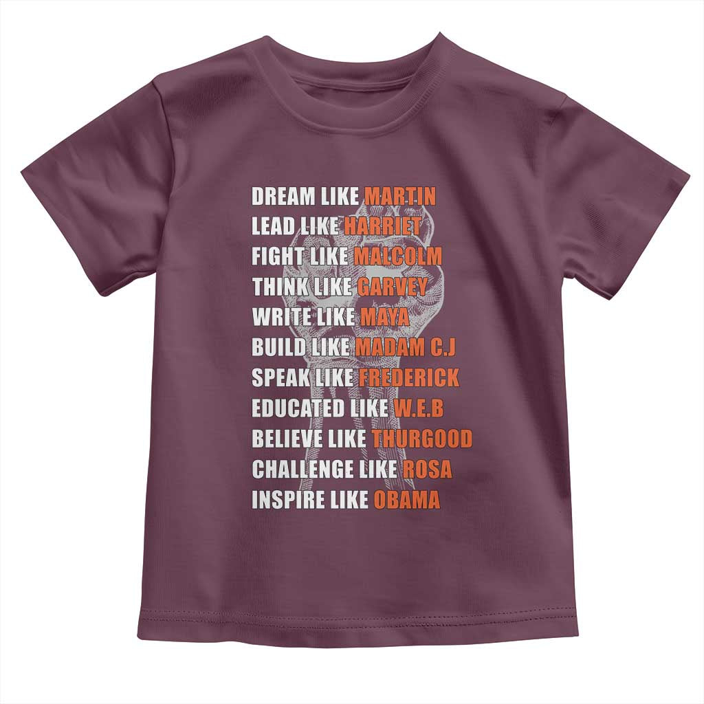 Civil Right Leaders Inspiration Toddler T Shirt Dream Like Martin Black History African American