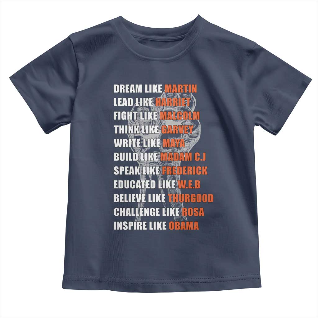 Civil Right Leaders Inspiration Toddler T Shirt Dream Like Martin Black History African American