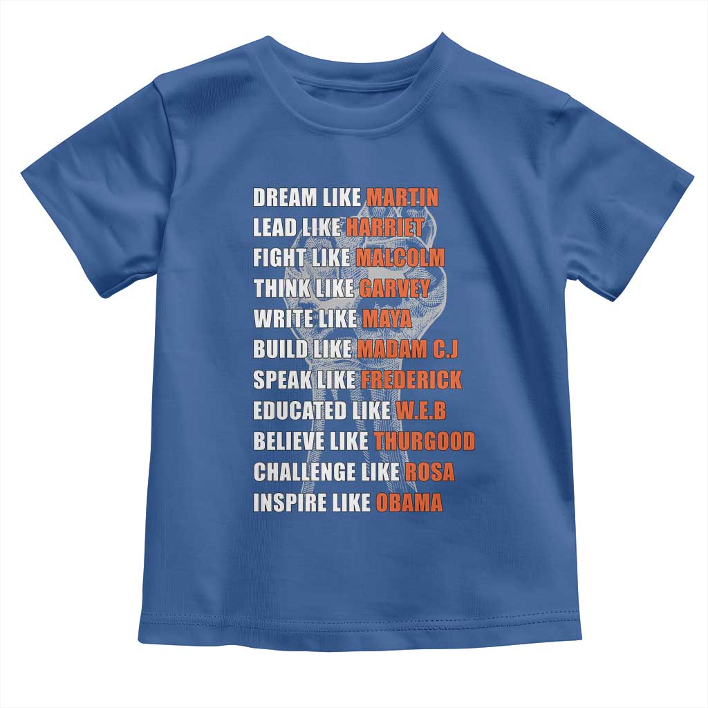 Civil Right Leaders Inspiration Toddler T Shirt Dream Like Martin Black History African American
