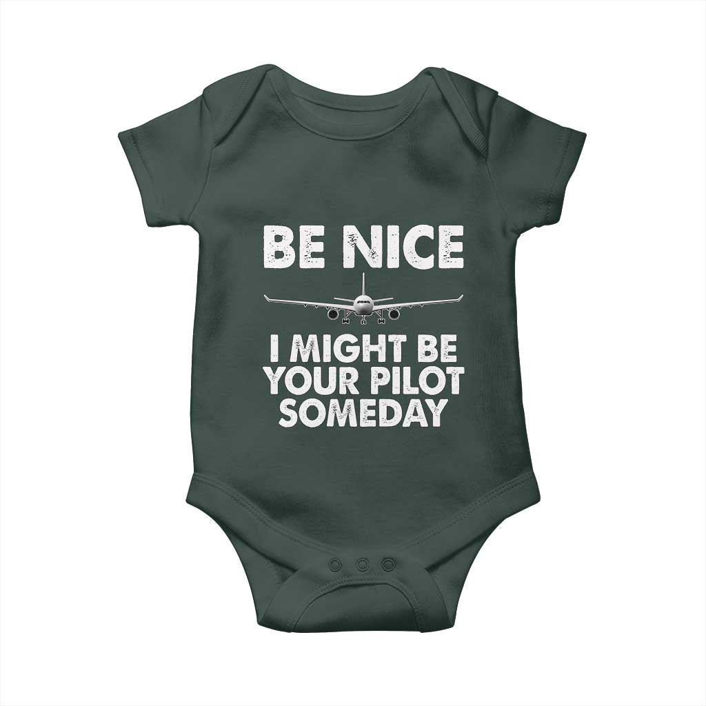 Funny Aviation Pilot Baby Onesie Be Nice I Might Be You Pilot Someday Airplane