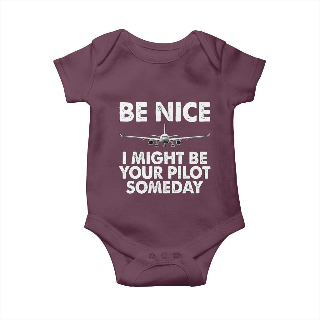 Funny Aviation Pilot Baby Onesie Be Nice I Might Be You Pilot Someday Airplane