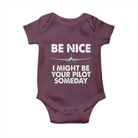 Funny Aviation Pilot Baby Onesie Be Nice I Might Be You Pilot Someday Airplane