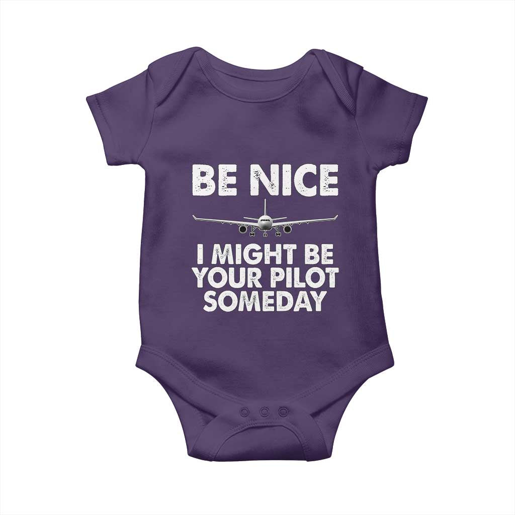 Funny Aviation Pilot Baby Onesie Be Nice I Might Be You Pilot Someday Airplane