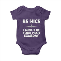 Funny Aviation Pilot Baby Onesie Be Nice I Might Be You Pilot Someday Airplane