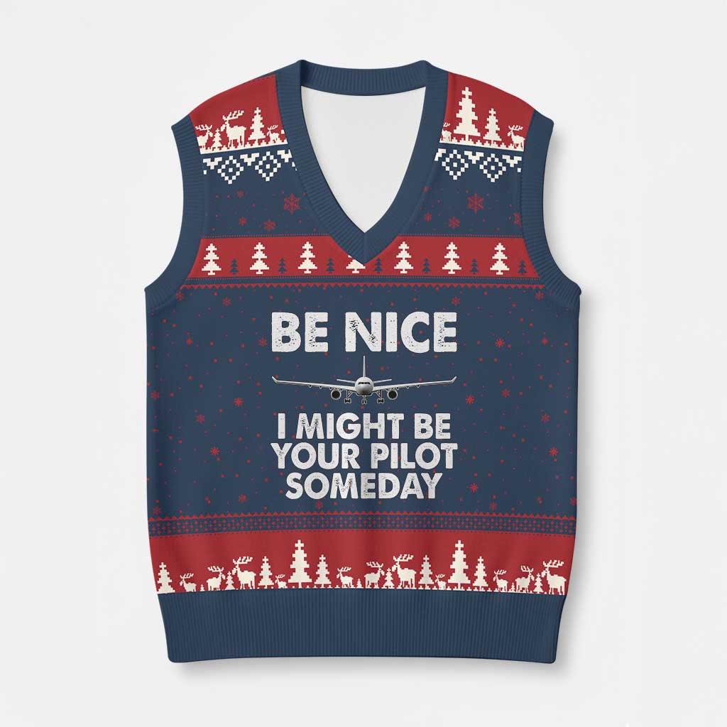Funny Aviation Pilot V-Neck Knit Sweater Vest Be Nice I Might Be You Pilot Someday Airplane - Wonder Print Shop