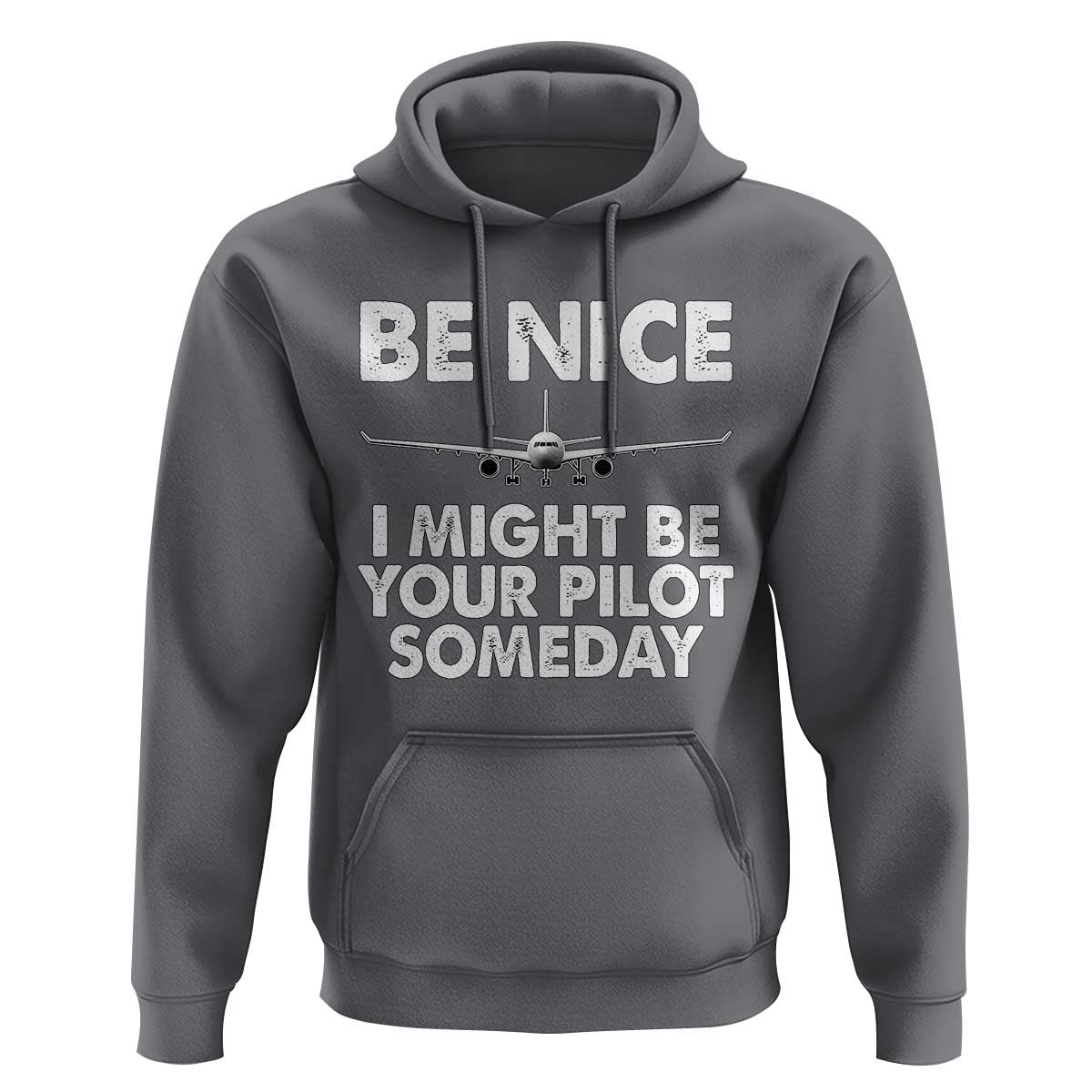 Funny Aviation Pilot Hoodie Be Nice I Might Be You Pilot Someday Airplane