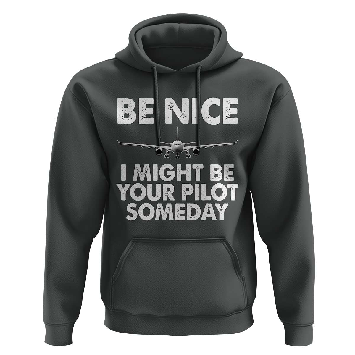 Funny Aviation Pilot Hoodie Be Nice I Might Be You Pilot Someday Airplane