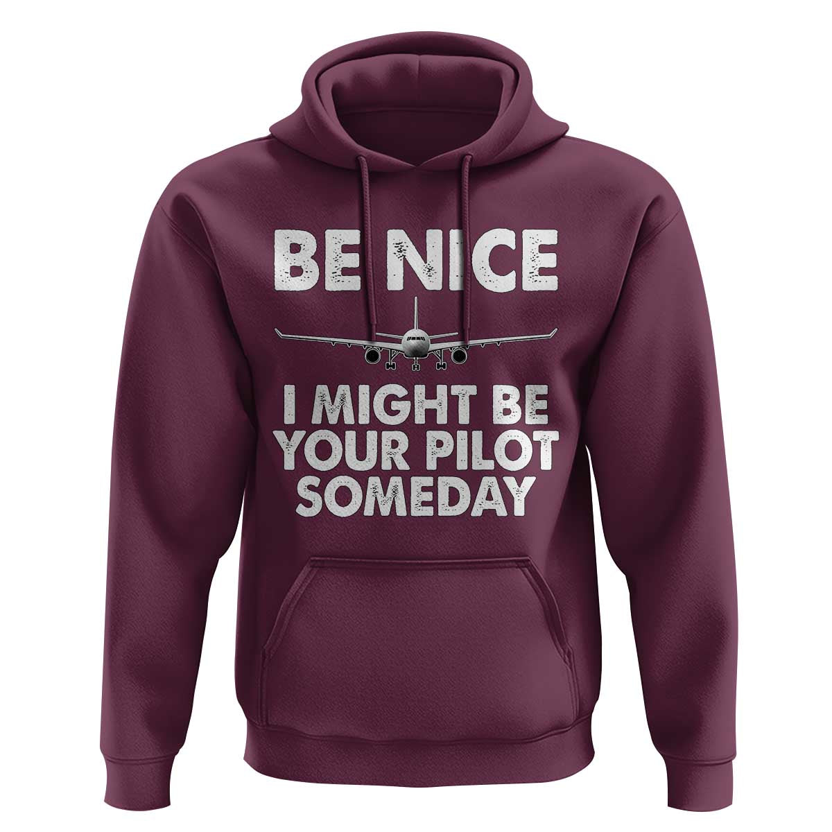 Funny Aviation Pilot Hoodie Be Nice I Might Be You Pilot Someday Airplane