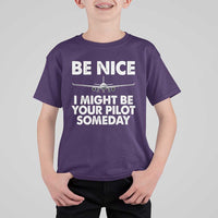 Funny Aviation Pilot T Shirt For Kid Be Nice I Might Be You Pilot Someday Airplane - Wonder Print Shop