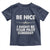 Funny Aviation Pilot Toddler T Shirt Be Nice I Might Be You Pilot Someday Airplane
