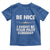 Funny Aviation Pilot Toddler T Shirt Be Nice I Might Be You Pilot Someday Airplane