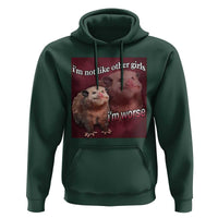 Funny Opossum Meme Hoodie I’m Not Like Other Girls I'm Worse Possum Sarcasm Humor