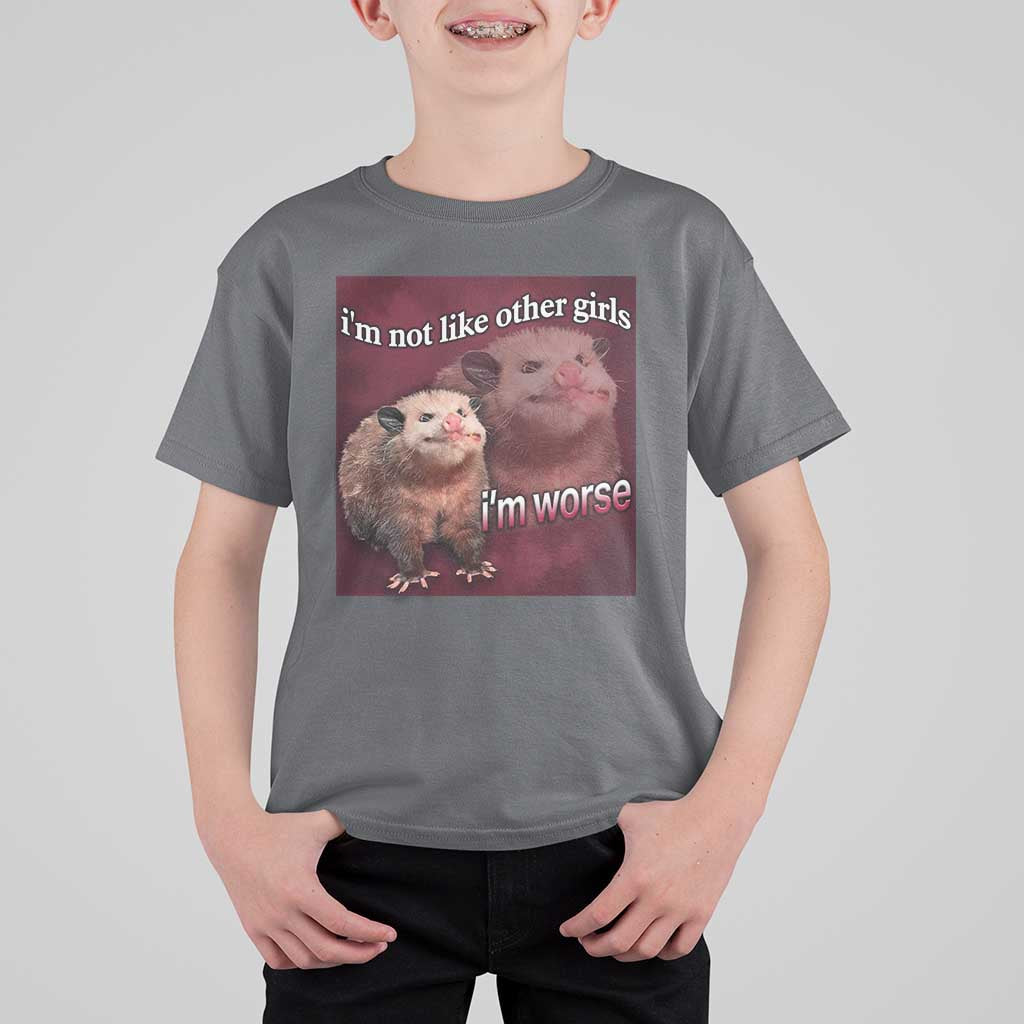Funny Opossum Meme T Shirt For Kid Im Not Like Other Girls I'm Worse Possum Sarcasm Humor - Wonder Print Shop