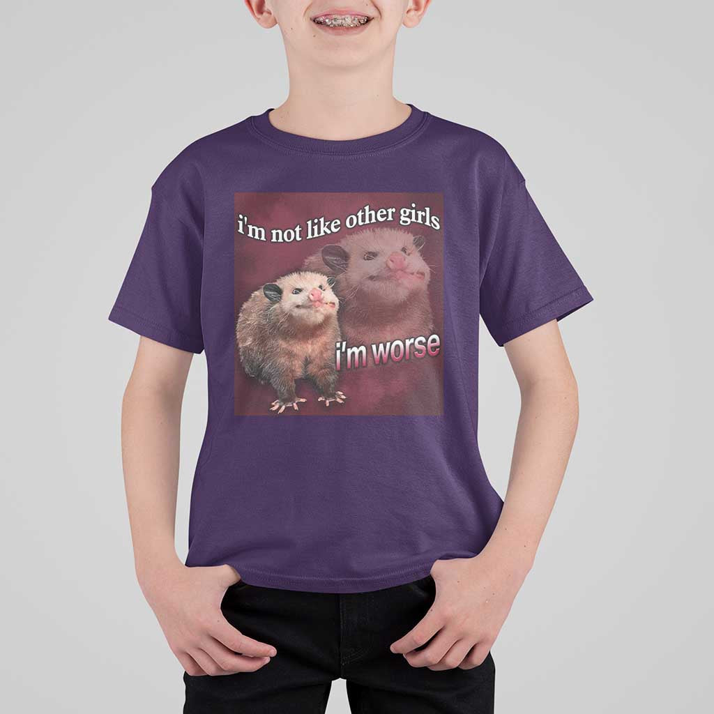 Funny Opossum Meme T Shirt For Kid Im Not Like Other Girls I'm Worse Possum Sarcasm Humor - Wonder Print Shop