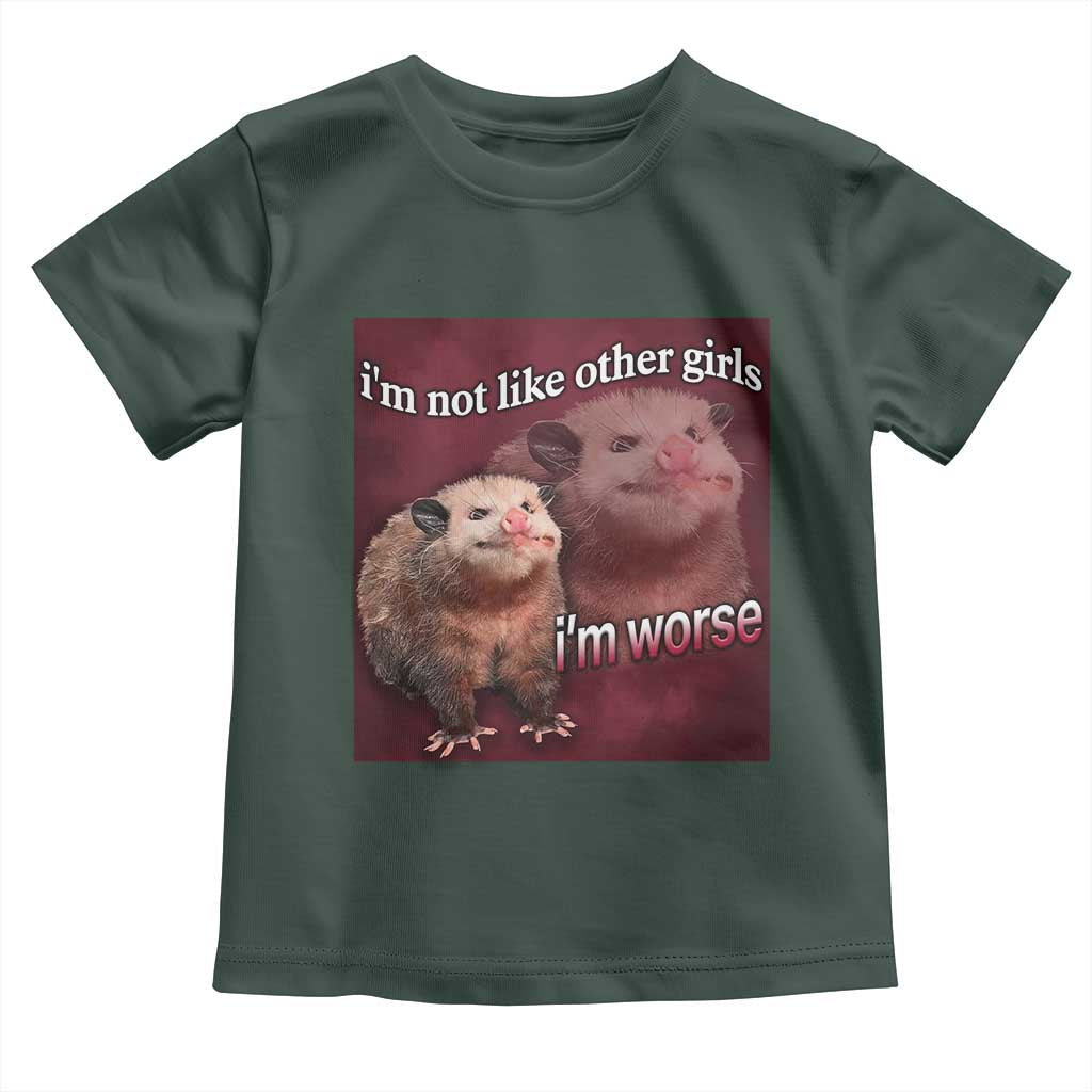 Funny Opossum Meme Toddler T Shirt I’m Not Like Other Girls I'm Worse Possum Sarcasm Humor