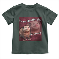 Funny Opossum Meme Toddler T Shirt I’m Not Like Other Girls I'm Worse Possum Sarcasm Humor