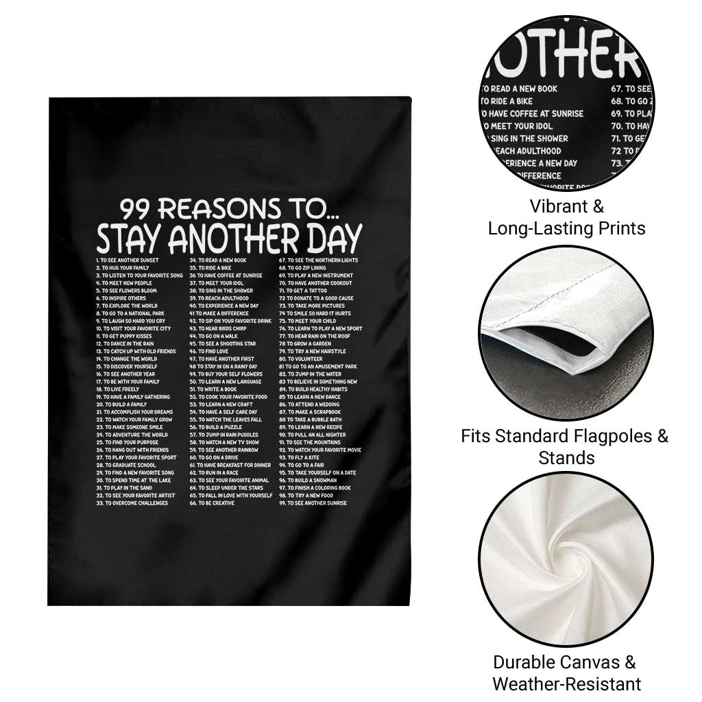 99 Reasons to Stay Another Day Mental Health Support Garden Flag Suicide Prevention You Matter Inspiration Radiate Positivity