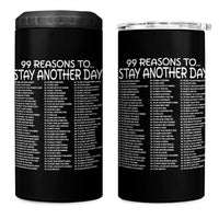 99 Reasons to Stay Another Day Mental Health Support 4 in 1 Can Cooler Tumbler Suicide Prevention You Matter Inspiration Radiate Positivity