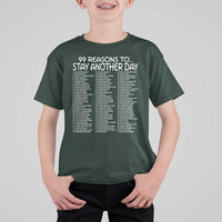 99 Reasons to Stay Another Day Mental Health Support T Shirt For Kid Suicide Prevention You Matter Inspiration Radiate Positivity