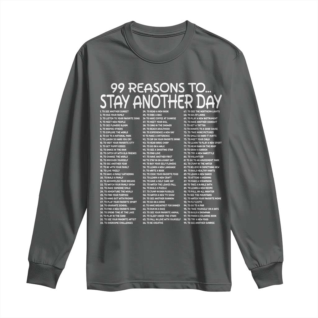 99 Reasons to Stay Another Day Mental Health Support Long Sleeve Shirt Suicide Prevention You Matter Inspiration Radiate Positivity