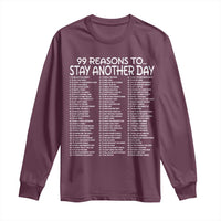 99 Reasons to Stay Another Day Mental Health Support Long Sleeve Shirt Suicide Prevention You Matter Inspiration Radiate Positivity
