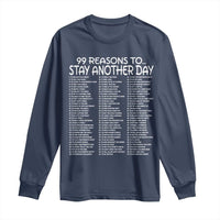 99 Reasons to Stay Another Day Mental Health Support Long Sleeve Shirt Suicide Prevention You Matter Inspiration Radiate Positivity