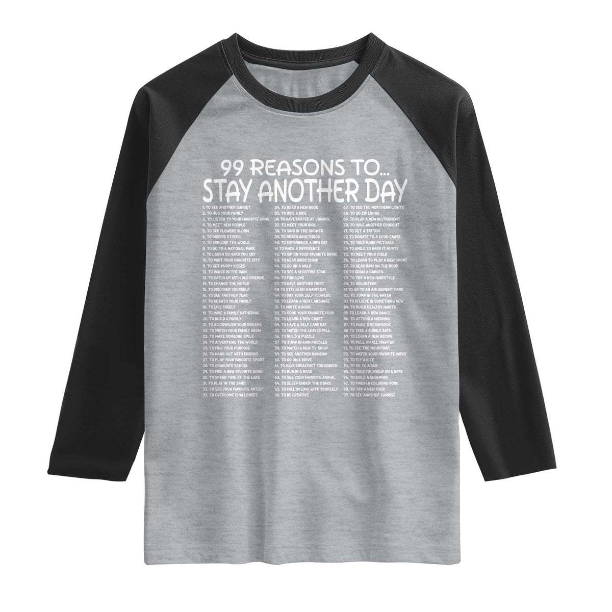 99 Reasons to Stay Another Day Mental Health Support Raglan Shirt Suicide Prevention You Matter Inspiration Radiate Positivity