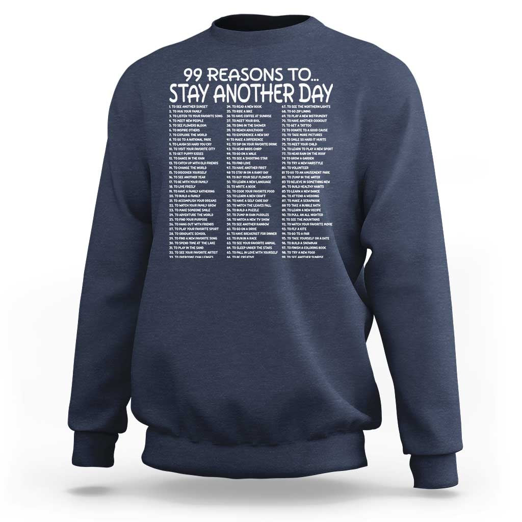 99 Reasons to Stay Another Day Mental Health Support Sweatshirt Suicide Prevention You Matter Inspiration Radiate Positivity