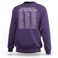 99 Reasons to Stay Another Day Mental Health Support Sweatshirt Suicide Prevention You Matter Inspiration Radiate Positivity