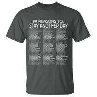 99 Reasons to Stay Another Day Mental Health Support T Shirt Suicide Prevention You Matter Inspiration Radiate Positivity