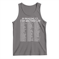 99 Reasons to Stay Another Day Mental Health Support Tank Top Suicide Prevention You Matter Inspiration Radiate Positivity