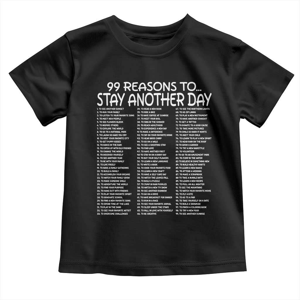 99 Reasons to Stay Another Day Mental Health Support Toddler T Shirt Suicide Prevention You Matter Inspiration Radiate Positivity