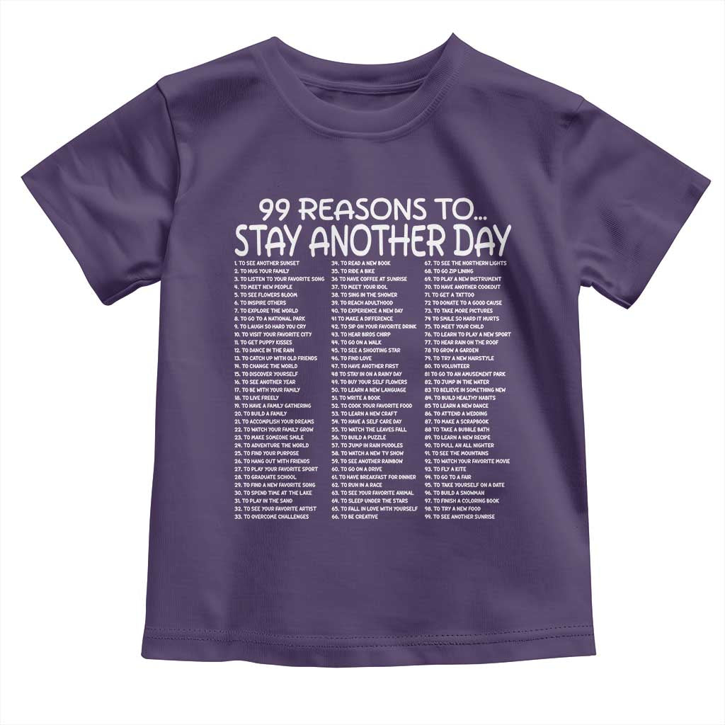 99 Reasons to Stay Another Day Mental Health Support Toddler T Shirt Suicide Prevention You Matter Inspiration Radiate Positivity