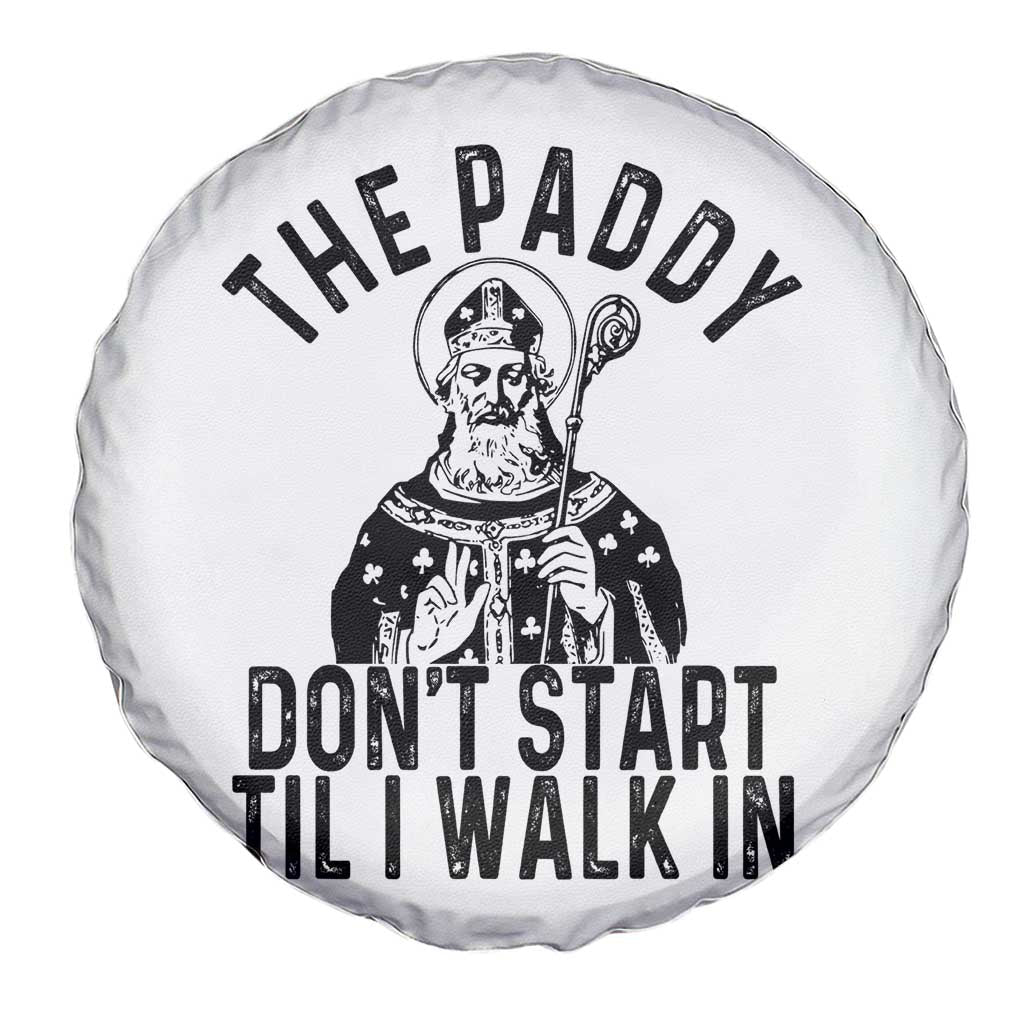 Funny Saint Patrick Spare Tire Cover The Paddy Don't Start Til I Walk In St Patrick's Day Humor