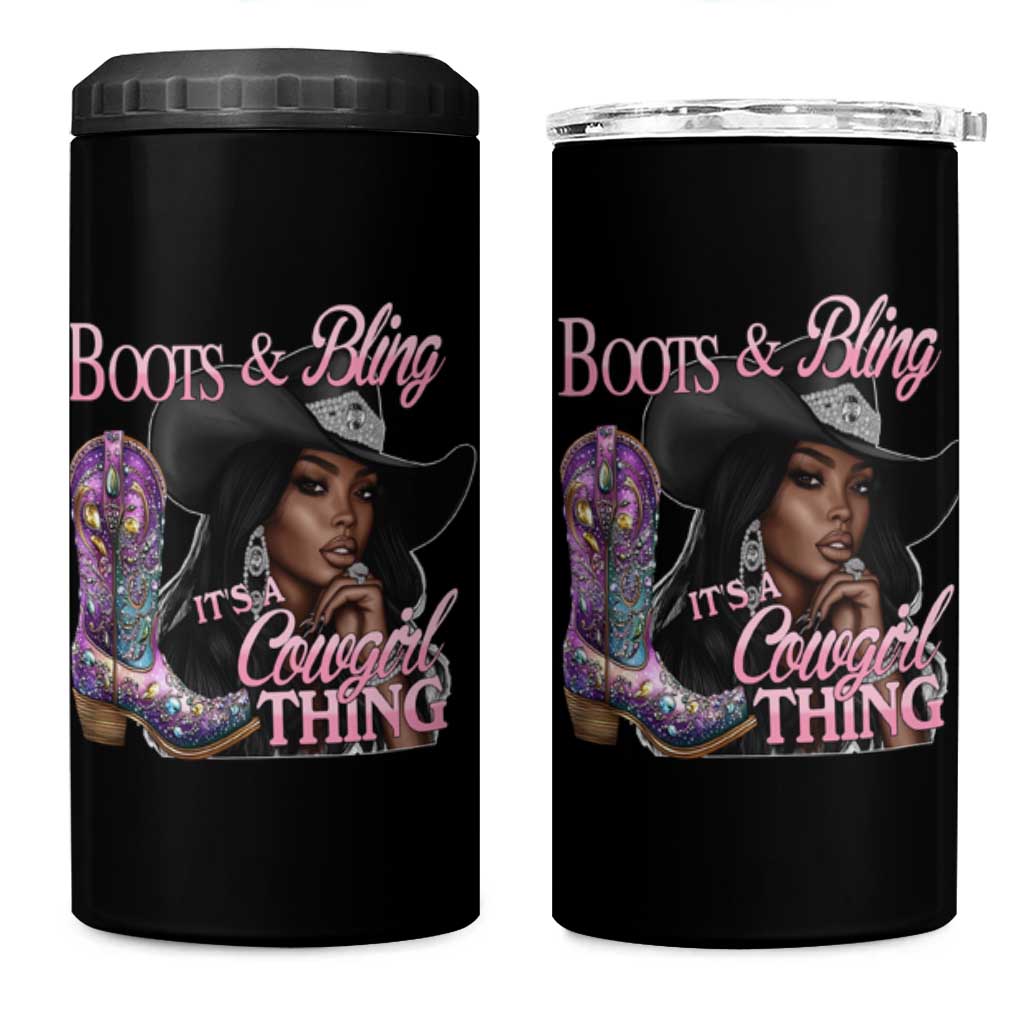 Melanin Cowgirl 4 in 1 Can Cooler Tumbler Boots & Bling its a Cowgirl Thing Black Cowgirl Melanin