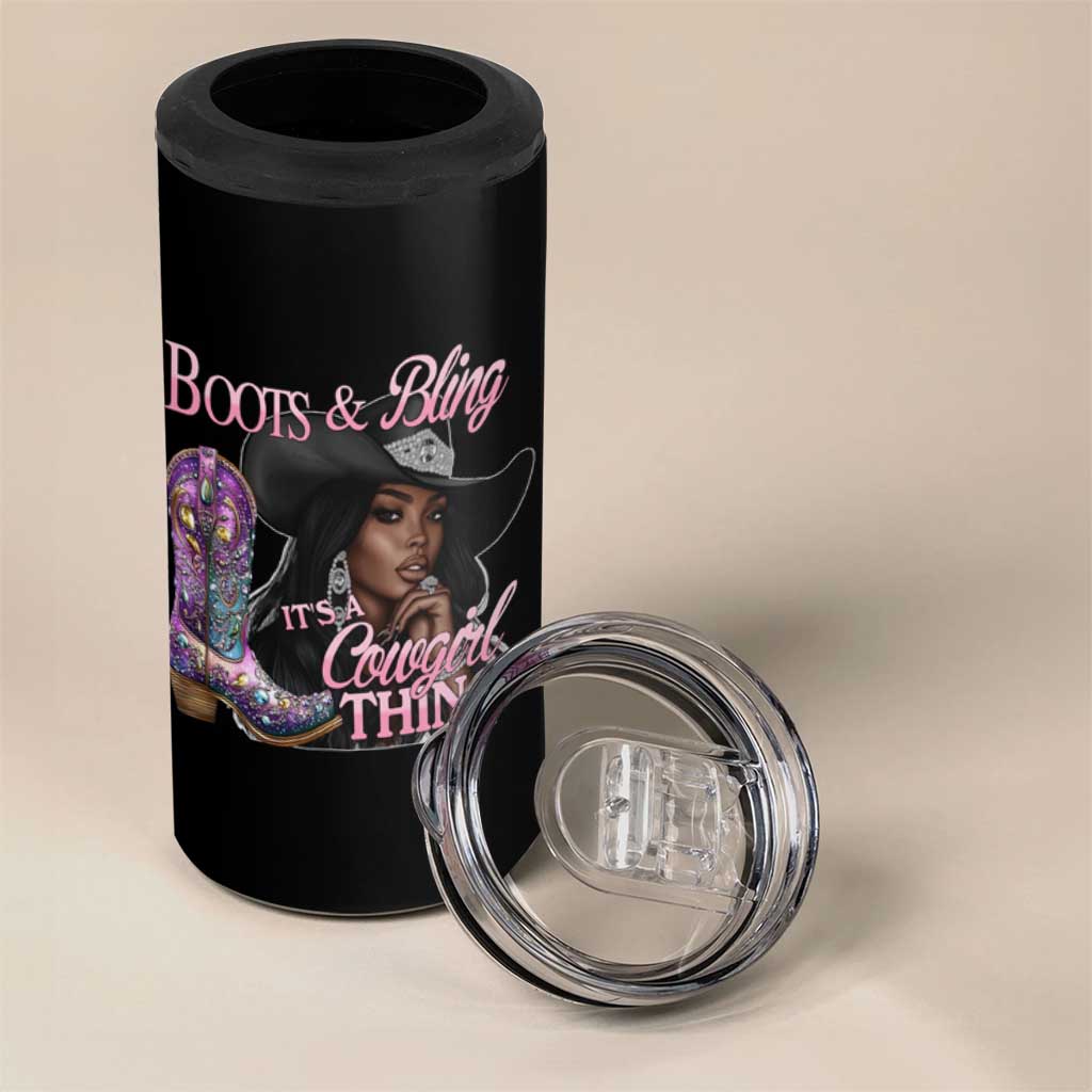 Melanin Cowgirl 4 in 1 Can Cooler Tumbler Boots & Bling its a Cowgirl Thing Black Cowgirl Melanin