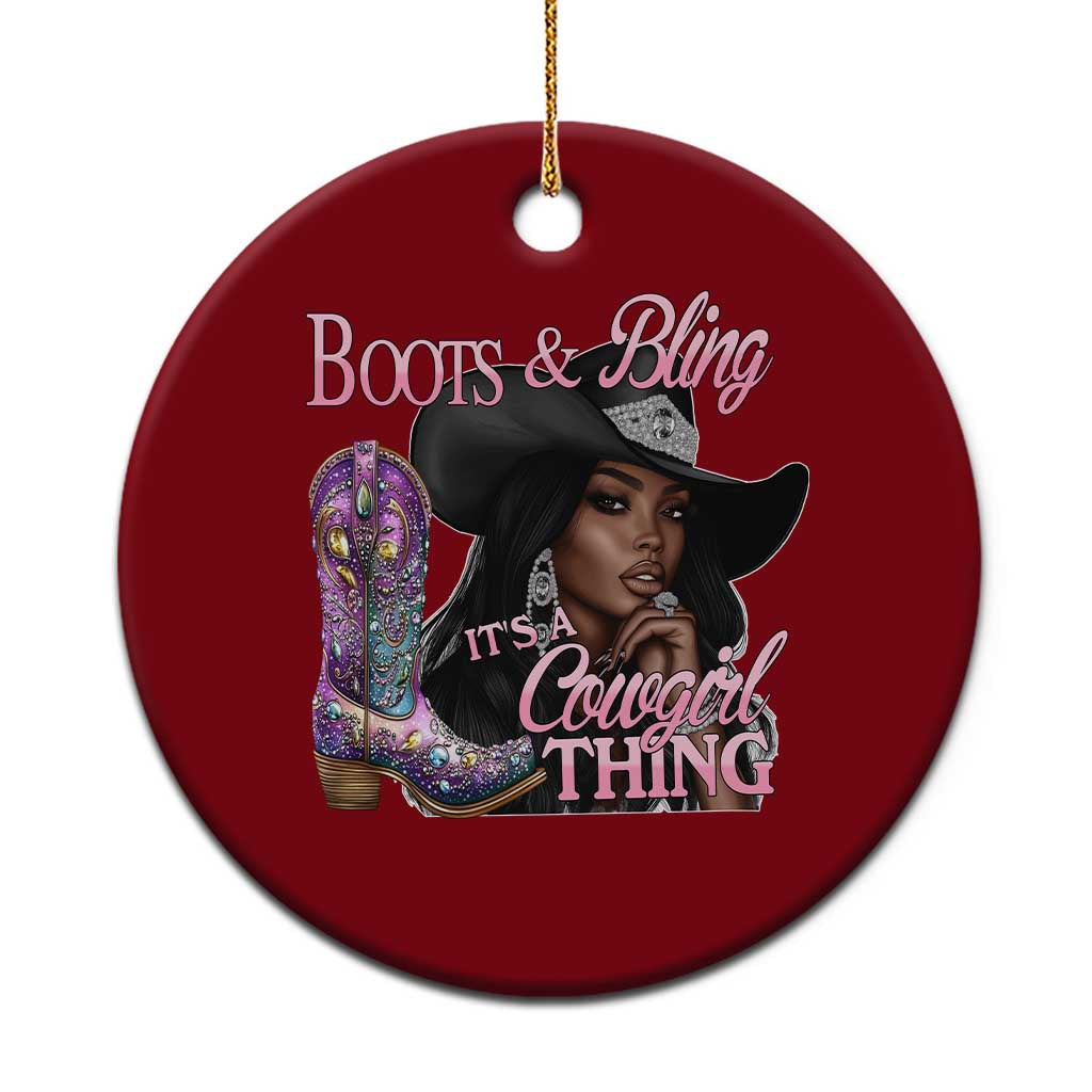 Melanin Cowgirl Ceramic Ornament Boots & Bling its a Cowgirl Thing Black Cowgirl Melanin - Wonder Print Shop