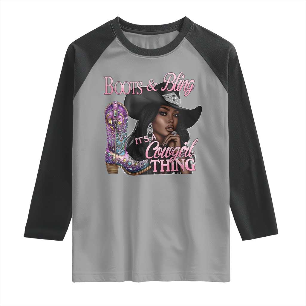 Melanin Cowgirl Raglan Shirt Boots & Bling its a Cowgirl Thing Black Cowgirl Melanin