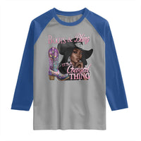 Melanin Cowgirl Raglan Shirt Boots & Bling its a Cowgirl Thing Black Cowgirl Melanin