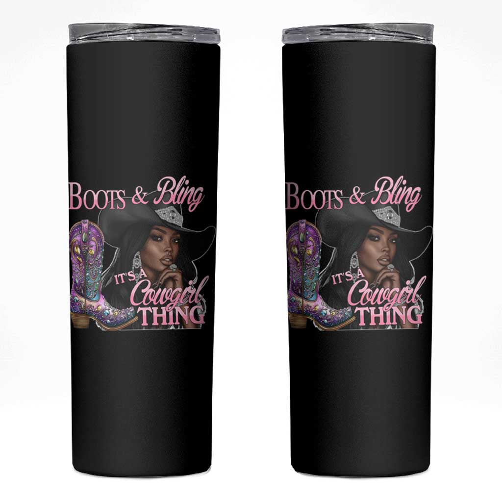 Melanin Cowgirl Skinny Tumbler Boots & Bling its a Cowgirl Thing Black Cowgirl Melanin