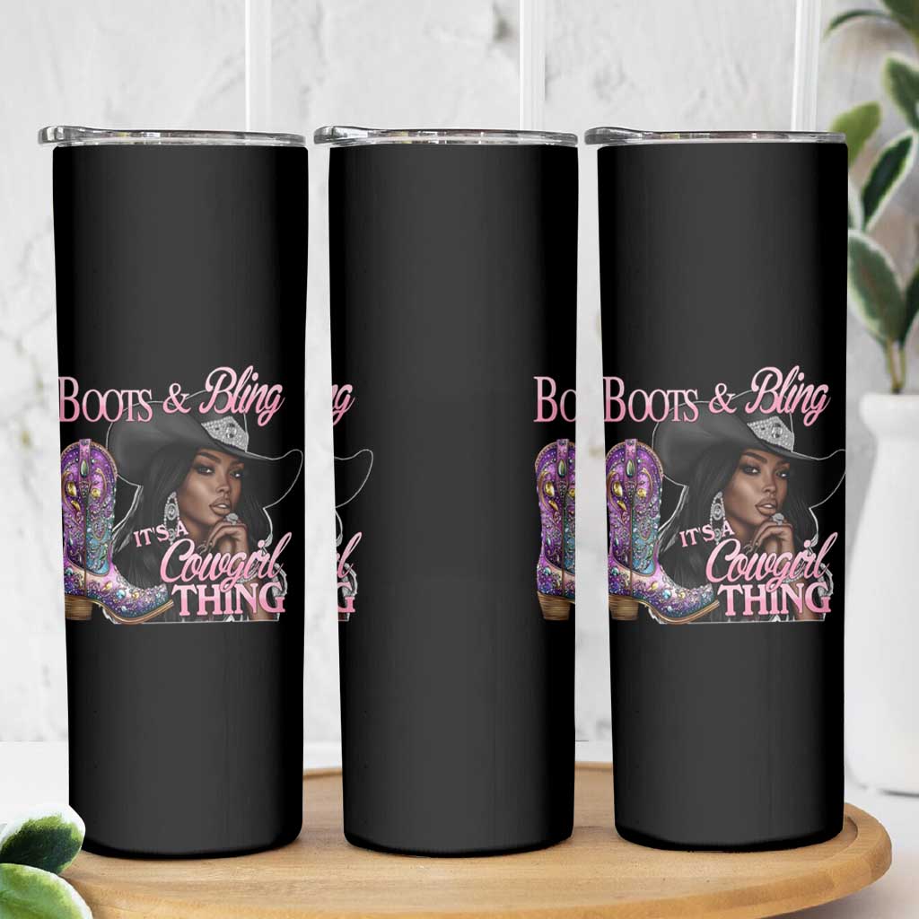Melanin Cowgirl Skinny Tumbler Boots & Bling its a Cowgirl Thing Black Cowgirl Melanin