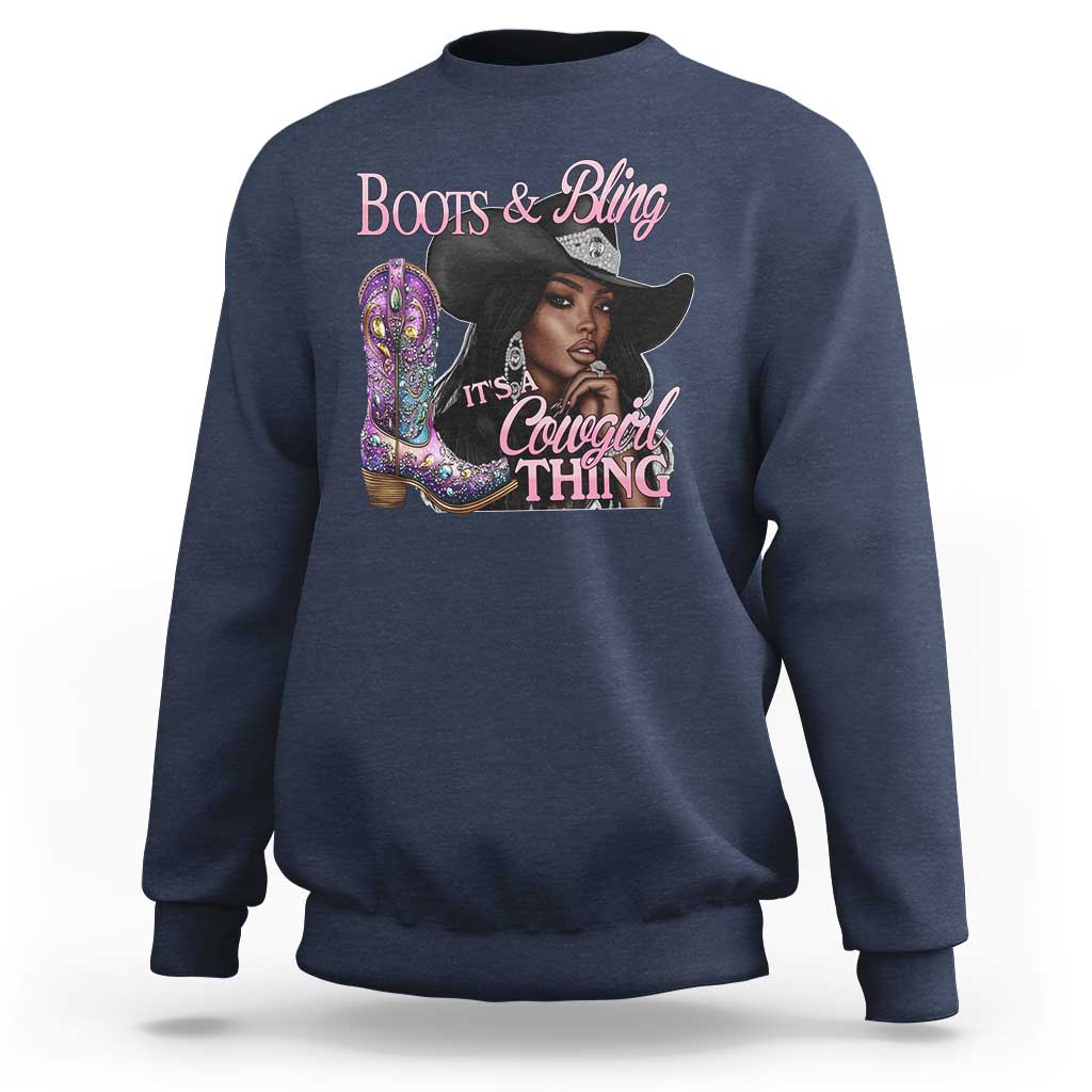 Melanin Cowgirl Sweatshirt Boots & Bling its a Cowgirl Thing Black Cowgirl Melanin