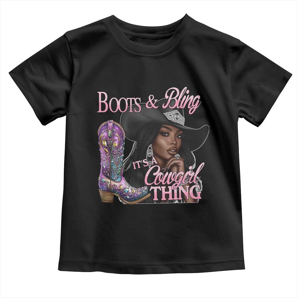 Melanin Cowgirl Toddler T Shirt Boots & Bling its a Cowgirl Thing Black Cowgirl Melanin