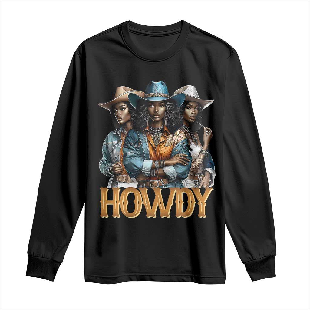 Howdy Melanin Cowgirl Long Sleeve Shirt Retro Western Rodeo African American Women Black History