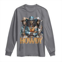Howdy Melanin Cowgirl Long Sleeve Shirt Retro Western Rodeo African American Women Black History