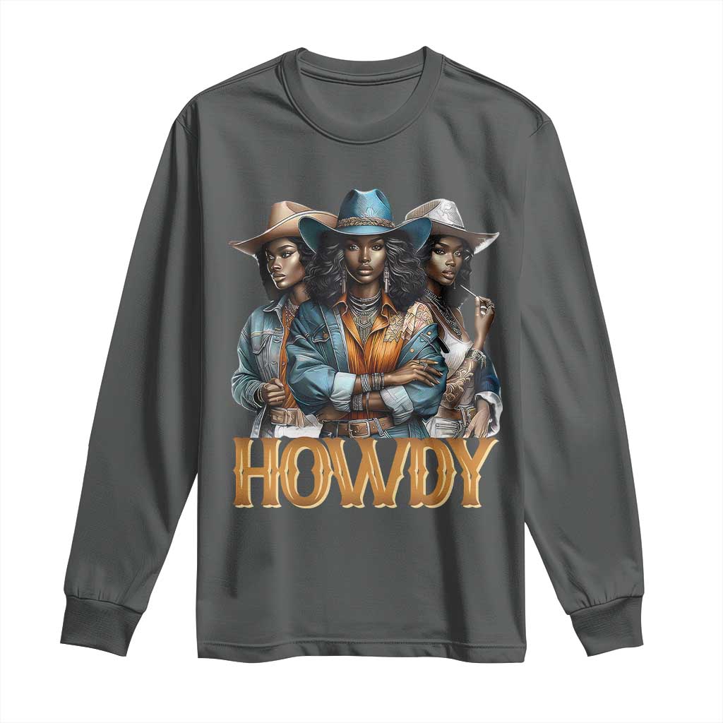 Howdy Melanin Cowgirl Long Sleeve Shirt Retro Western Rodeo African American Women Black History