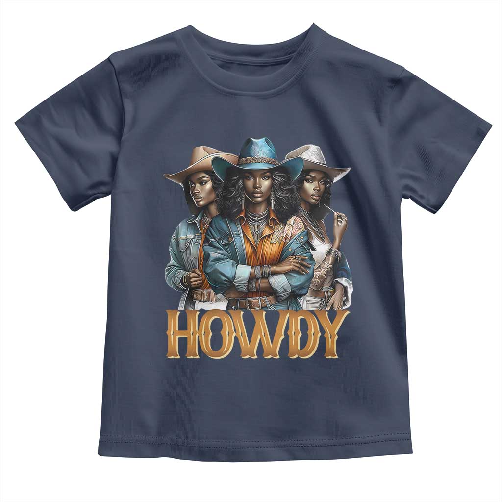 Howdy Melanin Cowgirl Toddler T Shirt Retro Western Rodeo African American Women Black History